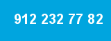 912 232 77 82